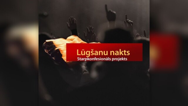 Lielajā Piektdienā tiek organizēta Lūgšanu nakts