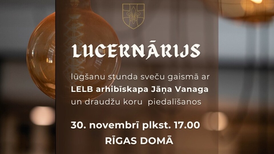 Rīgas Domā norisināsies lūgšanu stunda ar nosaukumu „Lucernārijs”