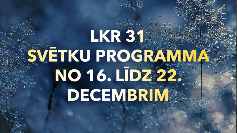 Latvijas Kristīgā radio 31. gadadienas svētku programma