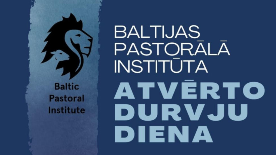 Baltijas Pastorālais Institūts rīko atvērto durvju dienu