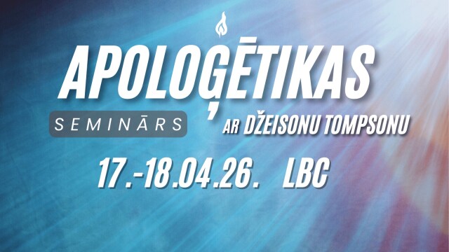 Apoloģētikas seminārs Latvijas Bībeles centrā