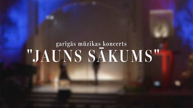 Pieejams garīgās mūzikas koncerta „Jauns sākums” video ieraksts