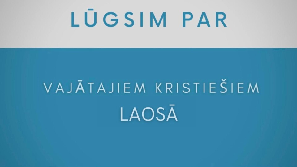 Lūdzam par vajātajiem kristiešiem Laosā