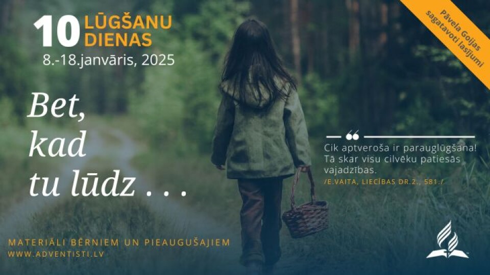 2025. gada 10 Lūgšanu dienas “Bet kad tu lūdz...”