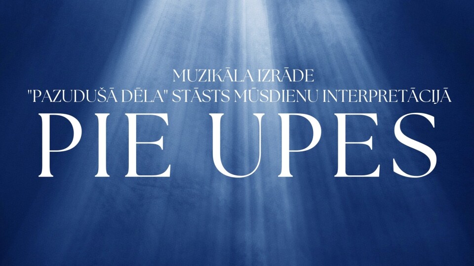 Muzikālā izrāde “Pie upes” būs skatāma Talsos un Ventspilī