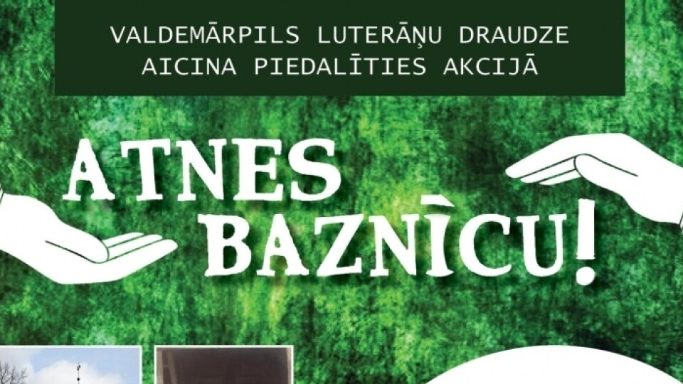 Valdemārpils luterāņu draudze aicina piedalīties akcijā “Atnes baznīcu!”