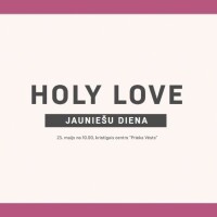 Rīgā notiks jauniešu diena “Holy Love”