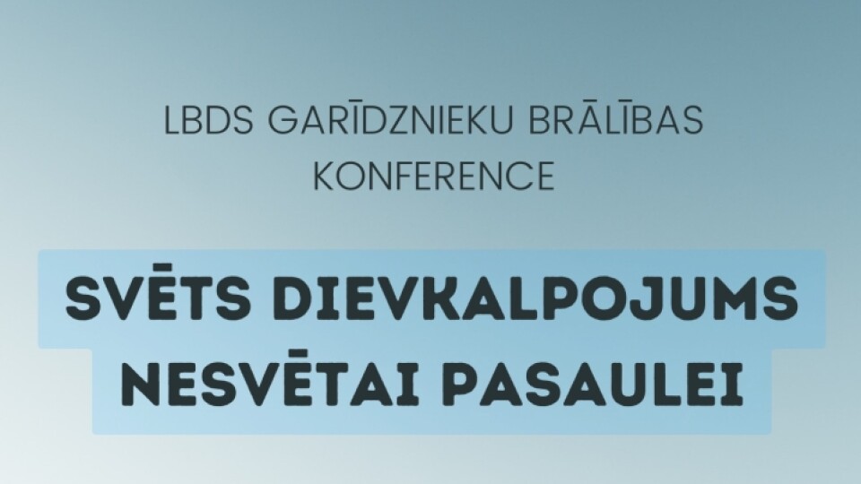 Garīdznieku brālības konference "Svēts dievkalpojums nesvētai pasaulei"