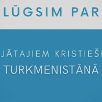 Jūnija pēdējā nedēļā lūdz par vajātajiem kristiešiem Turkmenistānā