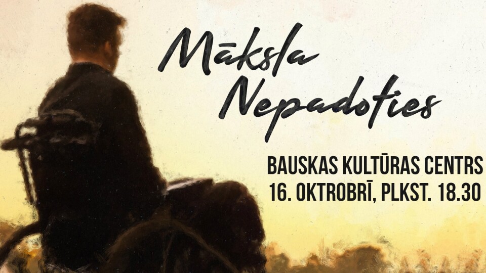 Bauskā rādīs filmu “Māksla nepadoties”