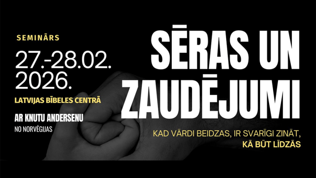 Latvijas Bībeles centrā norisināsies seminārs „Sēras un zaudējumi”