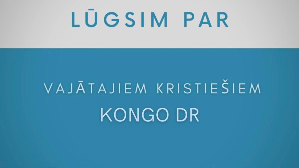 Lūdzam par vajātajiem kristiešiem Kongo Demokrātiskajā Republikā