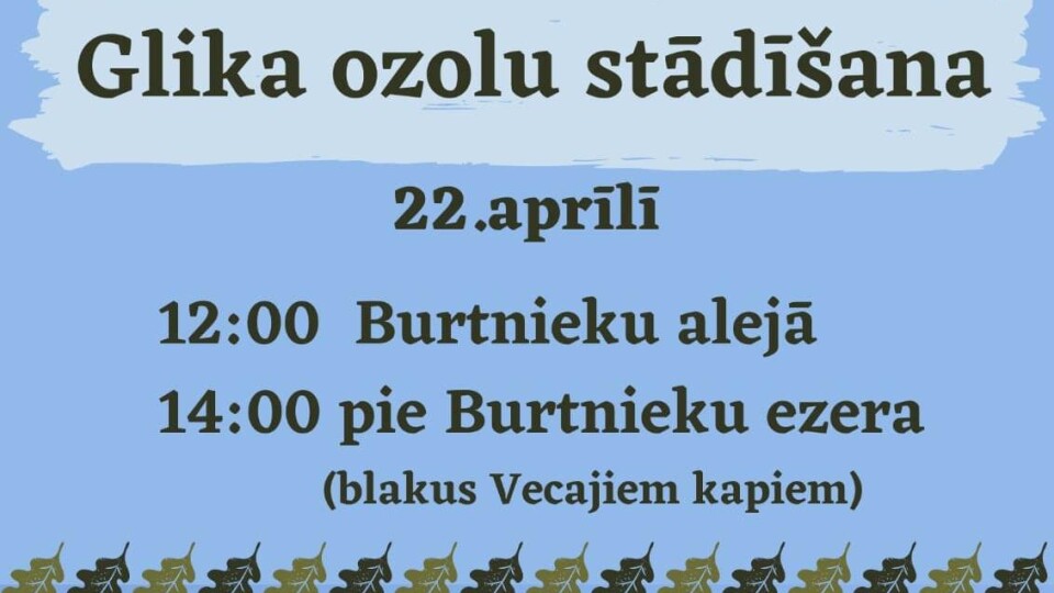 Burtnieku baznīca aicina piedalīties Glika ozolu stādīšanā