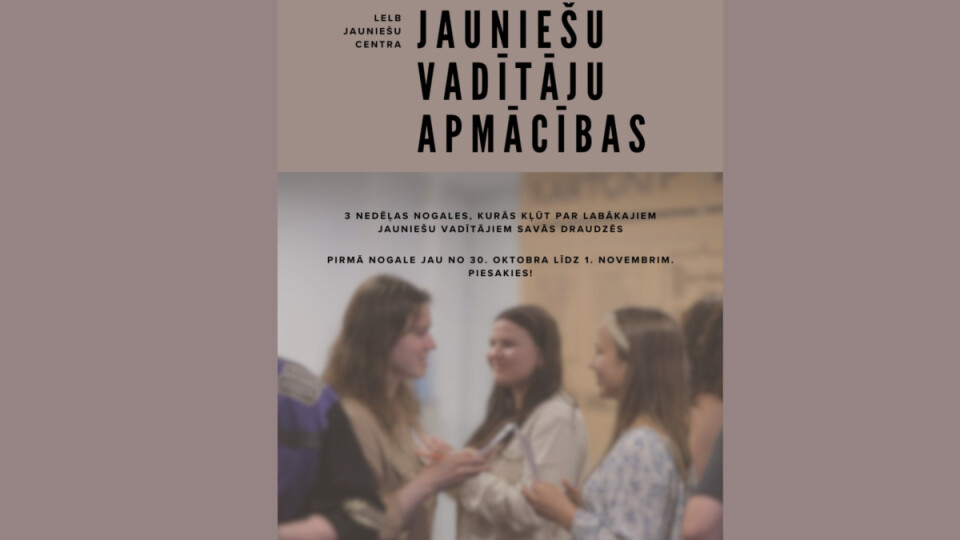 Jauniešu vēstniecība piedāvā iespēju piedalīties jauniešu vadītāja apmācībās