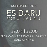 Latvijas Lūgšanu tīkls aicina uz ikgadējo konferenci "Es daru visu jaunu"