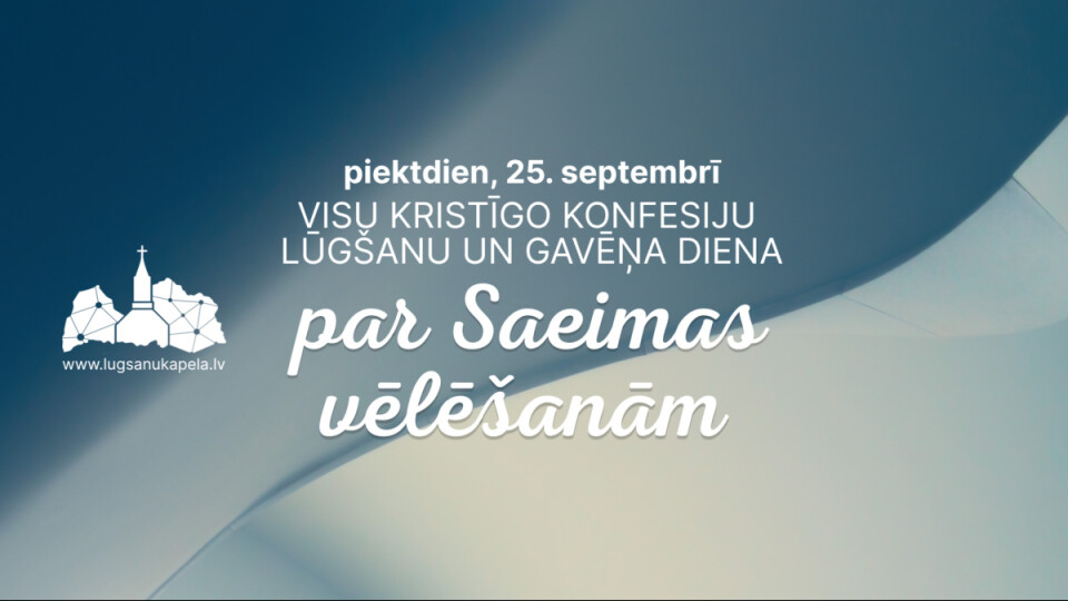 Lūgšanu kapela aicina kopīgi lūgt par Saeimas vēlēšanām