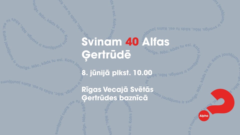 Ģertrūdes baznīcā Vasarsvētkos notiks 40 Alfu salidojums