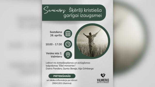 Valmierā norisināsies seminārs “Šķēršļi kristieša garīgai izaugsmei”