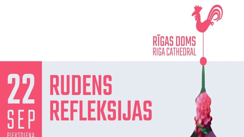 Rīgas Doma baznīcā skanēs koncertprogramma „Rudens refleksijas”