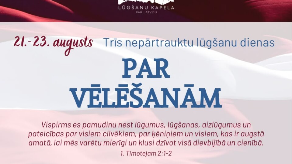 Trīs nepārtrauktu lūgšanu dienas par Saeimas vēlēšanām.