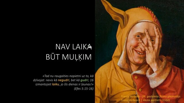 449. Kas ir cilvēks? - Nav laika būt muļķim