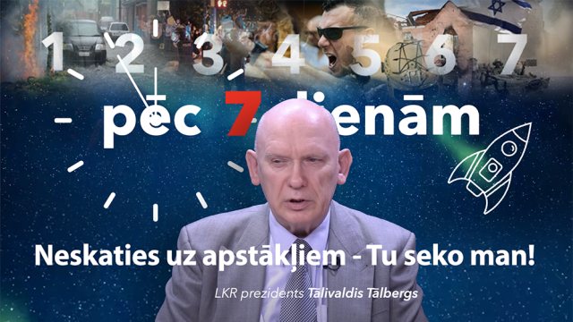 Neskaties uz apstākļiem - Tu seko man!