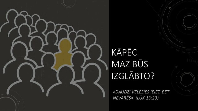 455. Kas ir cilvēks? - Kāpēc maz būs izglābto?